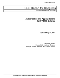 CRS Report for Congress Authorization and Appropriations for FY2005: Defense