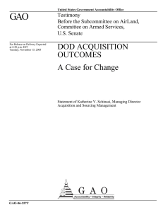 GAO DOD ACQUISITION OUTCOMES A Case for Change
