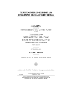 ( THE UNITED STATES AND SOUTHEAST ASIA: DEVELOPMENTS, TRENDS AND POLICY CHOICES HEARING