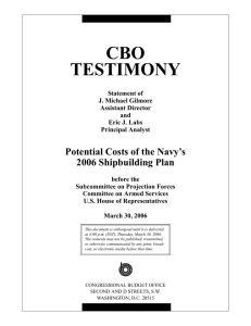 CBO TESTIMONY Potential Costs of the Navy’s 2006 Shipbuilding Plan