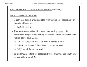 TWO-LEVEL FACTORIAL EXPERIMENTS (Blocking) Some “traditional” notation: