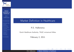 Market Deﬁnition in Healthcare R.S. Halbersma February 2, 2011