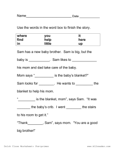 Name_________________________  Use the words in the word box to finish the... Sam has a new baby brother.  Sam is big,...