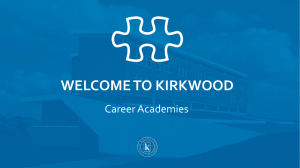 WELCOME TO KIRKWOOD Career Academies