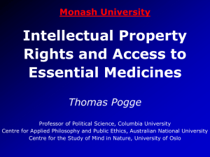 Intellectual Property Rights and Access to Essential Medicines Thomas Pogge