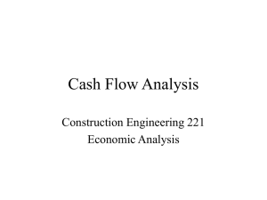 Cash Flow Analysis Construction Engineering 221 Economic Analysis