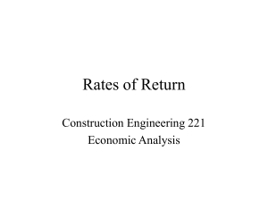 Rates of Return Construction Engineering 221 Economic Analysis