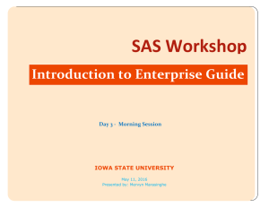 SAS Workshop Introduction to Enterprise Guide  IOWA STATE UNIVERSITY