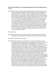 Home Base IIS Webinar: Curriculum Management for District Administrators  1­23­14    Mr. Urbanski: Hi there and hello again everybody! My name is Dan Urbanski. I will 
