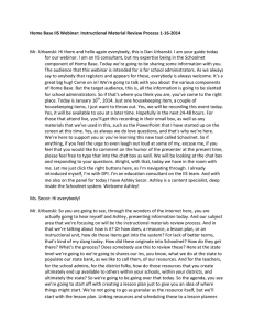 Home Base IIS Webinar: Instructional Material Review Process 1‐16‐2014  Mr. Urbanski: Hi there and hello again everybody, this is Dan Urbanski. I am your guide today  for our webinar. I am an IIS consultant, but my expertise being in the Schoolnet 