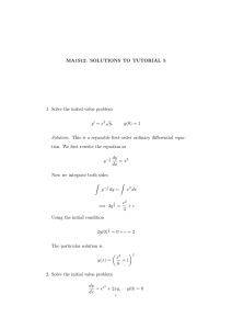 MA1S12: SOLUTIONS TO TUTORIAL 5 1. Solve the initial value problem √ y