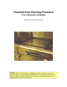 Chemical-Free Cleaning Procedure For Industrial Griddles NOTE: