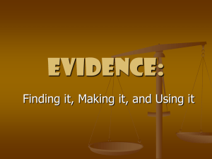 Evidence: Finding it, Making it, and Using it
