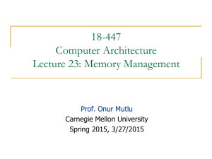 18-447 Computer Architecture Lecture 23: Memory Management Prof. Onur Mutlu