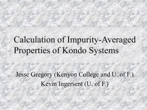 Calculation of Impurity-Averaged Properties of Kondo Systems Kevin Ingersent (U. of F.)