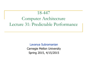 18-447 Computer Architecture Lecture 31: Predictable Performance