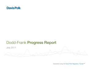 Dodd-Frank Progress Report July 2011 g the Davis Polk Regulatory Tracker™