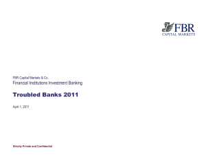 Troubled Banks 2011 Financial Institutions Investment Banking FBR Capital Markets &amp; Co. p