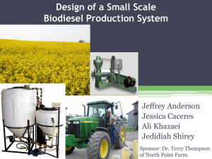 Design of a Small Scale Biodiesel Production System Jeffrey Anderson Jessica Caceres