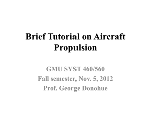 Brief Tutorial on Aircraft Propulsion GMU SYST 460/560 Fall semester, Nov. 5, 2012