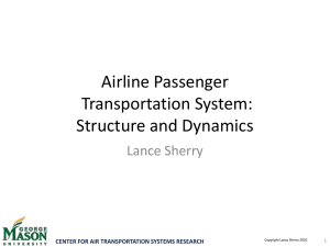 Airline Passenger Transportation System: Structure and Dynamics Lance Sherry