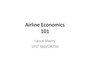 Airline Economics 101 Lance Sherry SYST 660/OR750