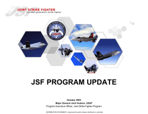 JSF PROGRAM UPDATE October 2003 Major General Jack Hudson, USAF