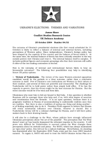 UKRAINE’S ELECTIONS:  THEMES AND VARIATIONS James Sherr Conflict Studies Research Centre