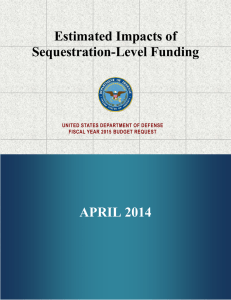 Estimated Impacts of Sequestration-Level Funding APRIL 2014 UNITED STATES DEPARTMENT OF DEFENSE