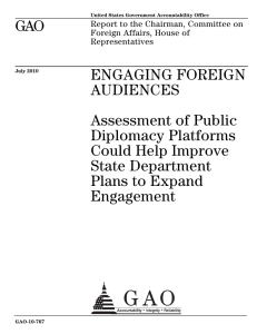 GAO ENGAGING FOREIGN AUDIENCES Assessment of Public