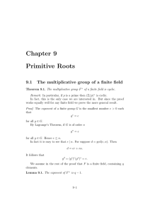 Chapter 9 Primitive Roots 9.1 The multiplicative group of a finite field