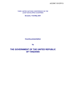 THE GOVERNMENT OF THE UNITED REPUBLIC OF TANZANIA Country presentation by