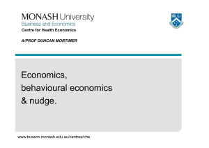 Economics, behavioural economics &amp; nudge. www.buseco.monash.edu.au/centres/che