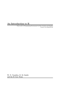 An Introduction to R W. N. Venables, D. M. Smith