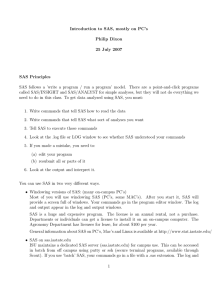 Introduction to SAS, mostly on PC’s Philip Dixon 25 July 2007 SAS Principles