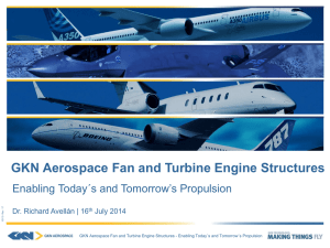 GKN Aerospace Fan and Turbine Engine Structures s and Tomorrow’s Propulsion