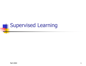 Supervised Learning Fall 2004 1
