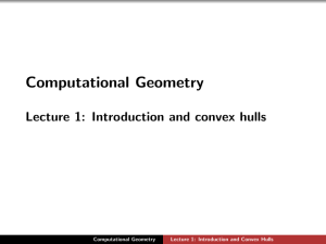 Computational Geometry Lecture 1: Introduction and convex hulls