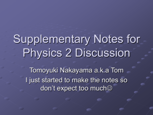 Supplementary Notes for Physics 2 Discussion Tomoyuki Nakayama a.k.a Tom