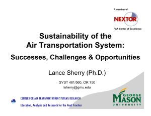 Sustainability of the Air Transportation System: Successes, Challenges &amp; Opportunities Lance Sherry (Ph.D.)