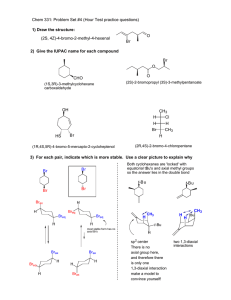 Chem 331: Problem Set #4 (Hour Test practice questions) O (2S, 4Z)-4-bromo-2-methyl-4-hexenal Br