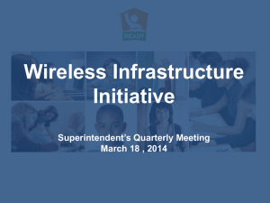 Wireless Infrastructure Initiative Superintendent’s Quarterly Meeting March 18 , 2014