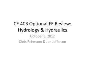 CE 403 Optional FE Review: Hydrology &amp; Hydraulics October 8, 2012