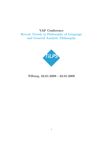 VAF Conference Tilburg, 22.01.2009 - 23.01.2009 Recent Trends in Philosophy of Language