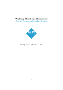 Workshop Models and Mechanisms: Tilburg, 06.12.2012 - 07.12.2012 1