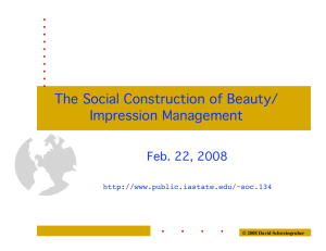 The Social Construction of Beauty/ Impression Management Feb. 22, 2008