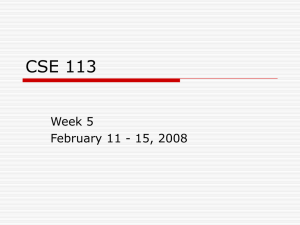 CSE 113 Week 5 February 11 - 15, 2008