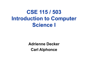 CSE 115 / 503 Introduction to Computer Science I Adrienne Decker