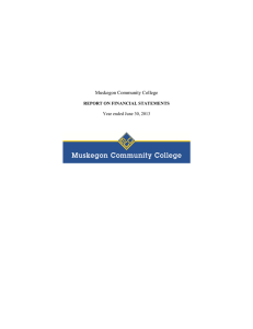 Muskegon Community College Year ended June 30, 2013 REPORT ON FINANCIAL STATEMENTS
