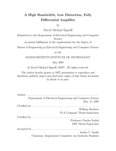 A High Bandwidth, Low Distortion, Fully Differential Amplifier David Michael Signoff